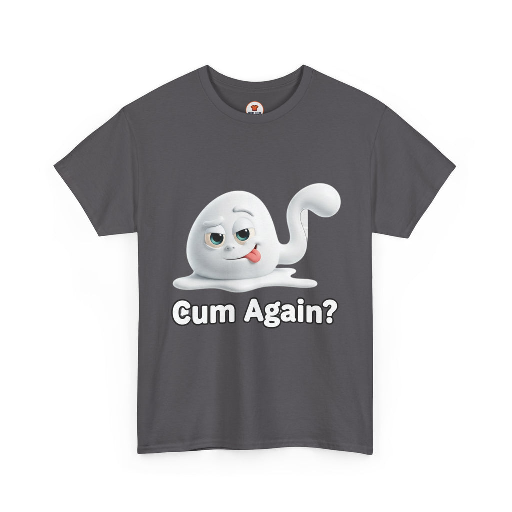 Graphic Tee — Playful Naughty "Cum Again?" T-Shirt