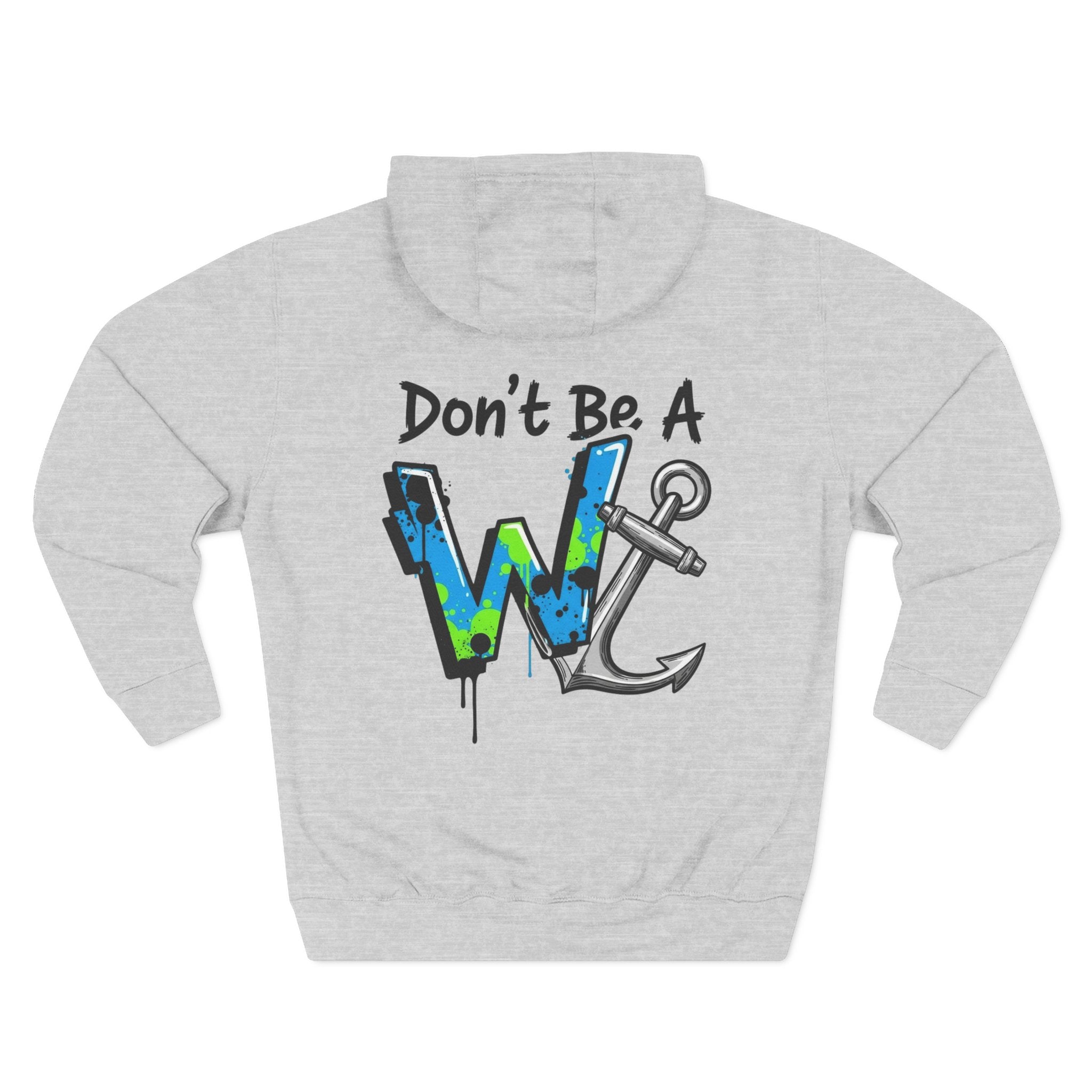 Don’t Be a W Anchor – Loud & Cheeky Nautical Fleece Hoodie