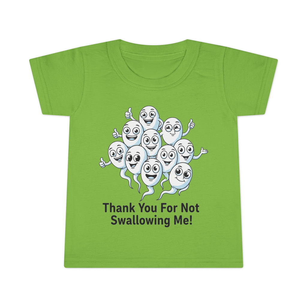 Thank You For Not Swallowing Me – Loud & Inappropriate Toddler T-Shirt