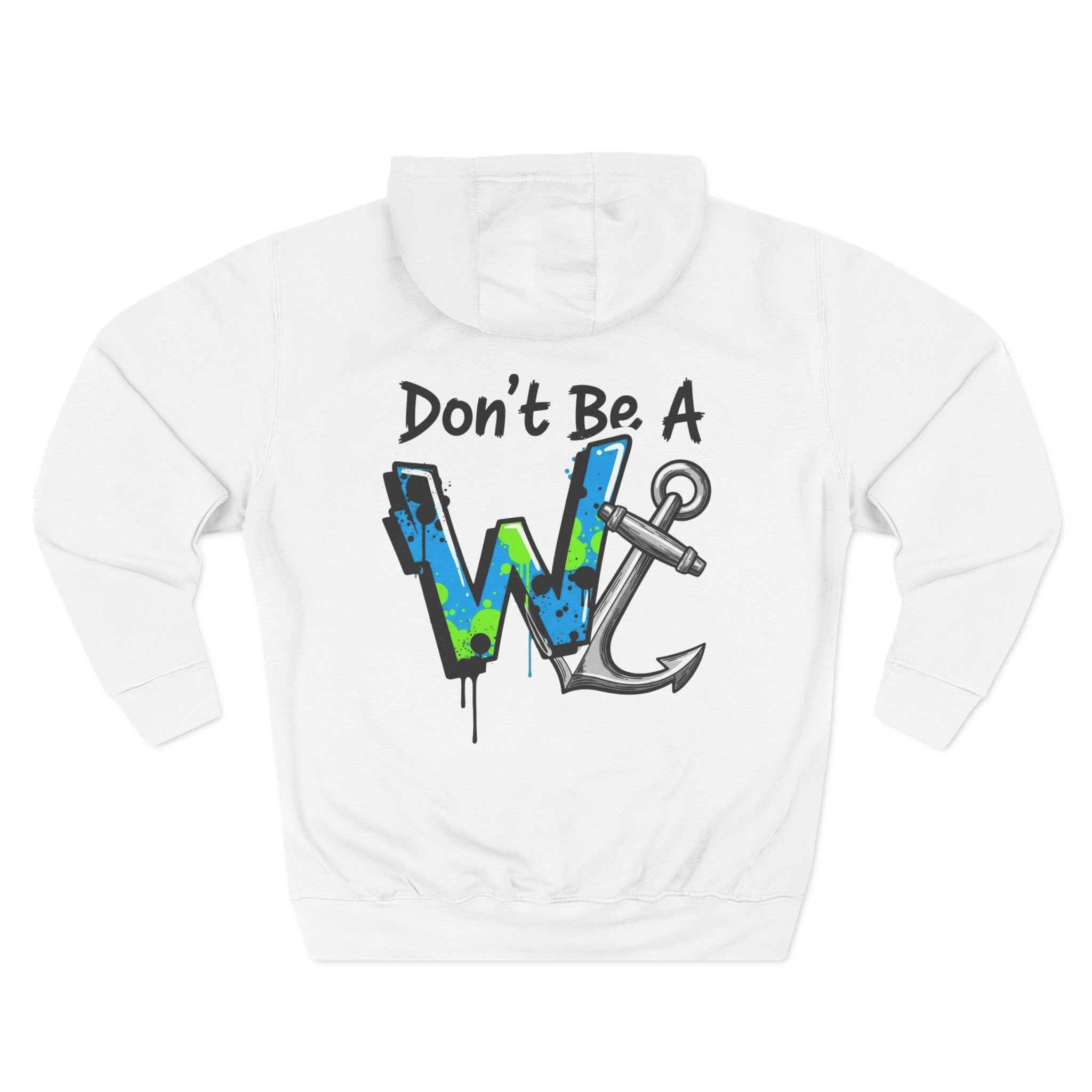 Don’t Be a W Anchor – Loud & Cheeky Nautical Fleece Hoodie