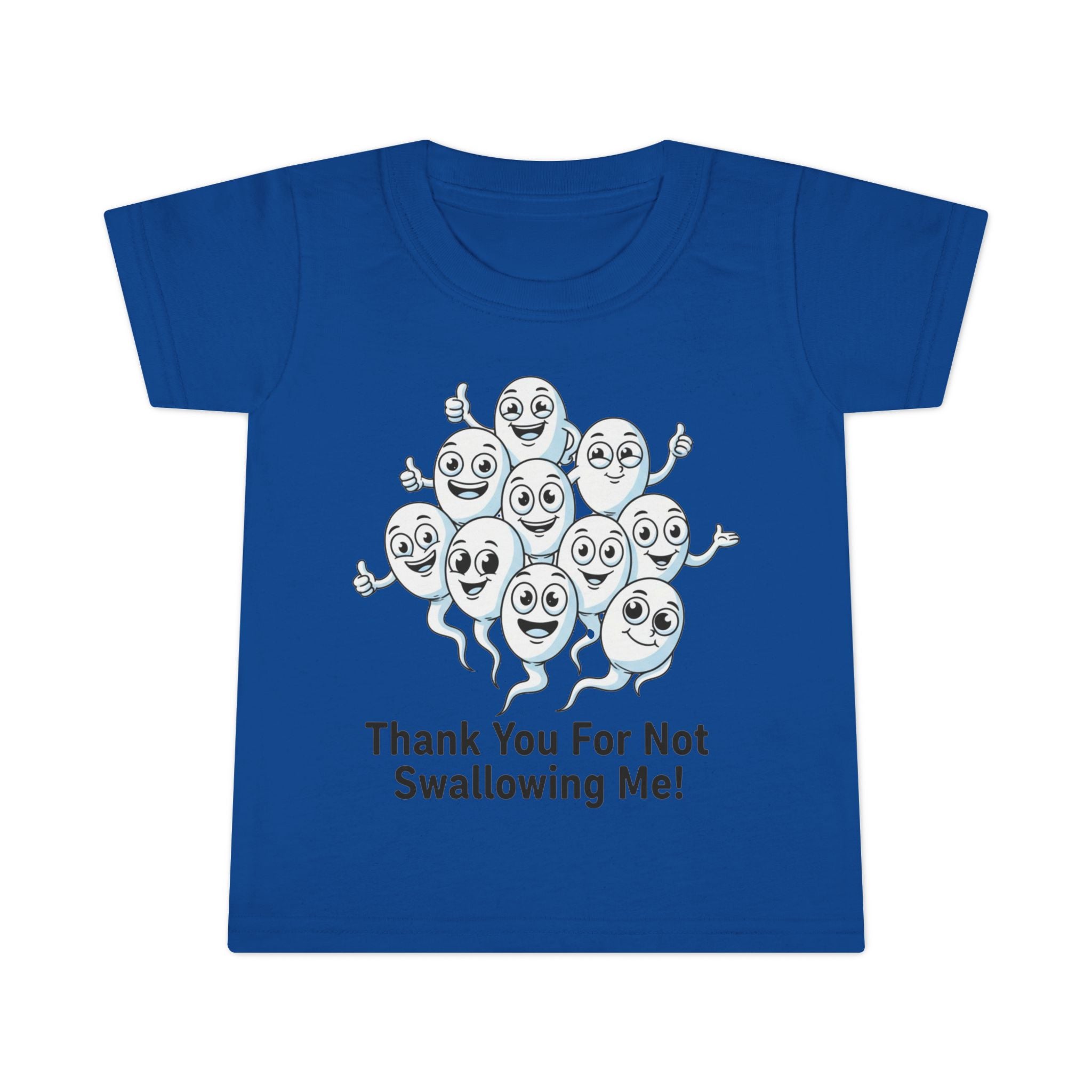 Thank You For Not Swallowing Me – Loud & Inappropriate Toddler T-Shirt