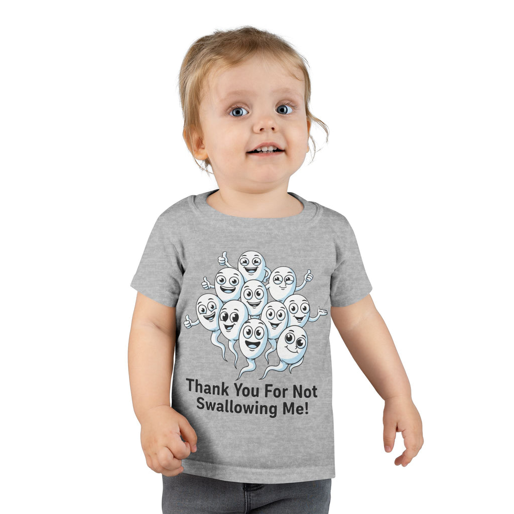 Thank You For Not Swallowing Me – Loud & Inappropriate Toddler T-Shirt