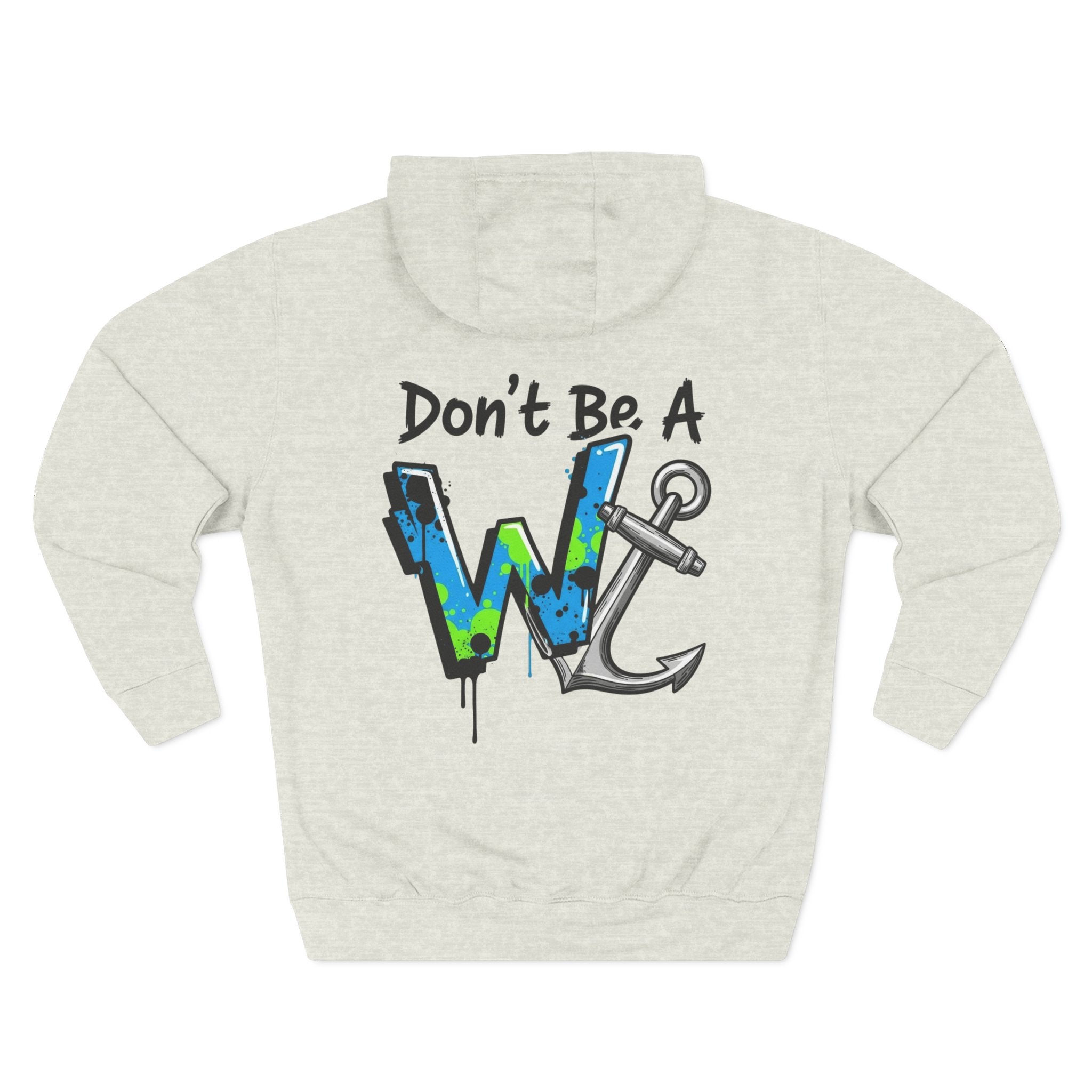 Don’t Be a W Anchor – Loud & Cheeky Nautical Fleece Hoodie