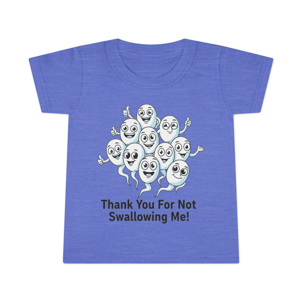Thank You For Not Swallowing Me – Loud & Inappropriate Toddler T-Shirt