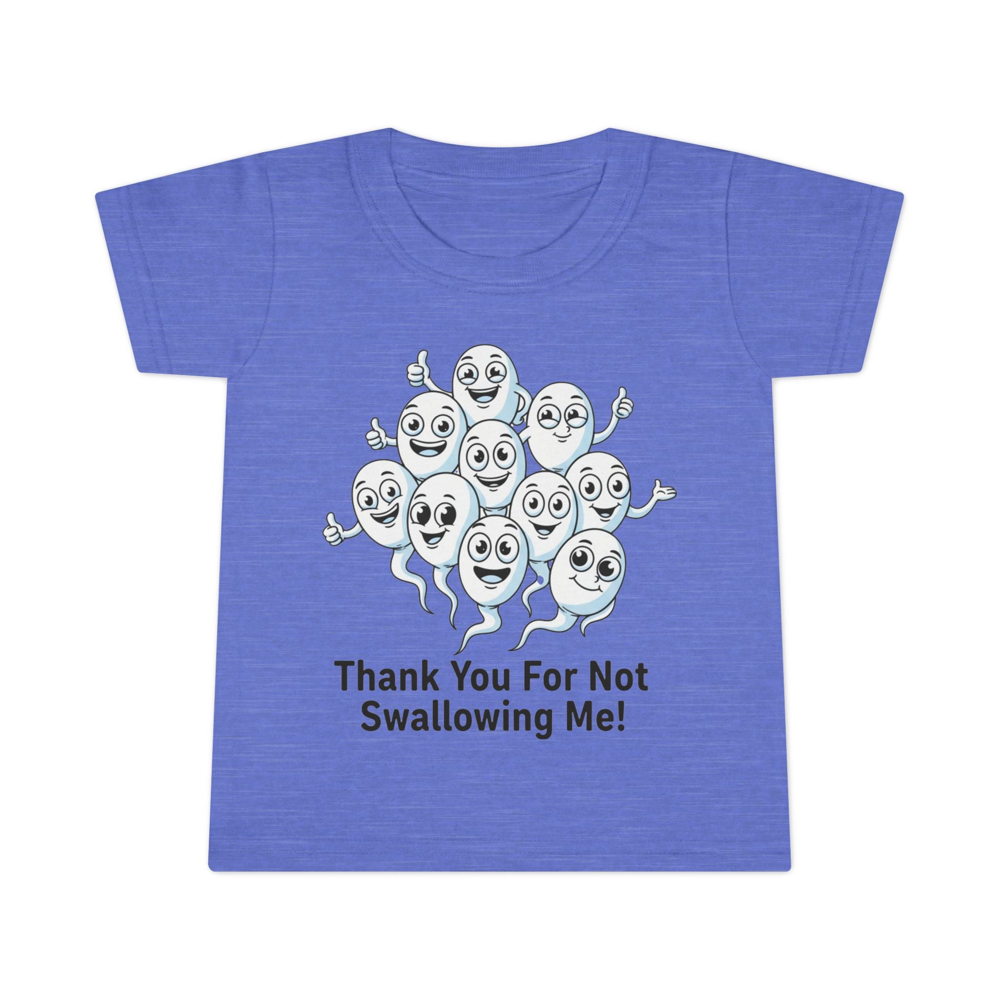Thank You For Not Swallowing Me – Loud & Inappropriate Toddler T-Shirt