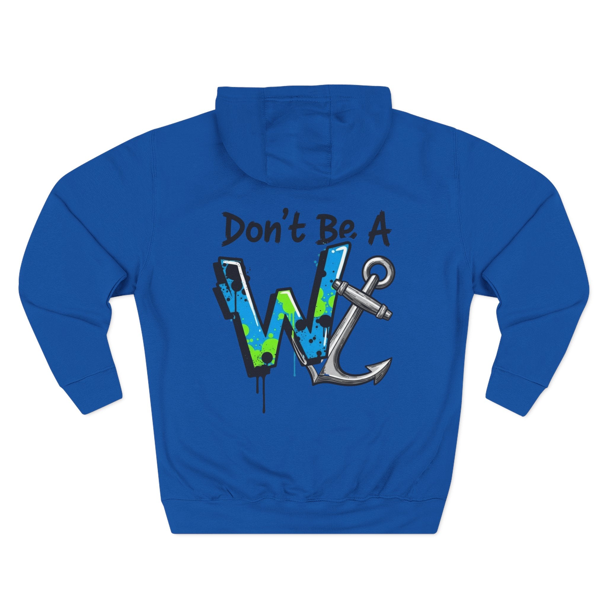 Don’t Be a W Anchor – Loud & Cheeky Nautical Fleece Hoodie