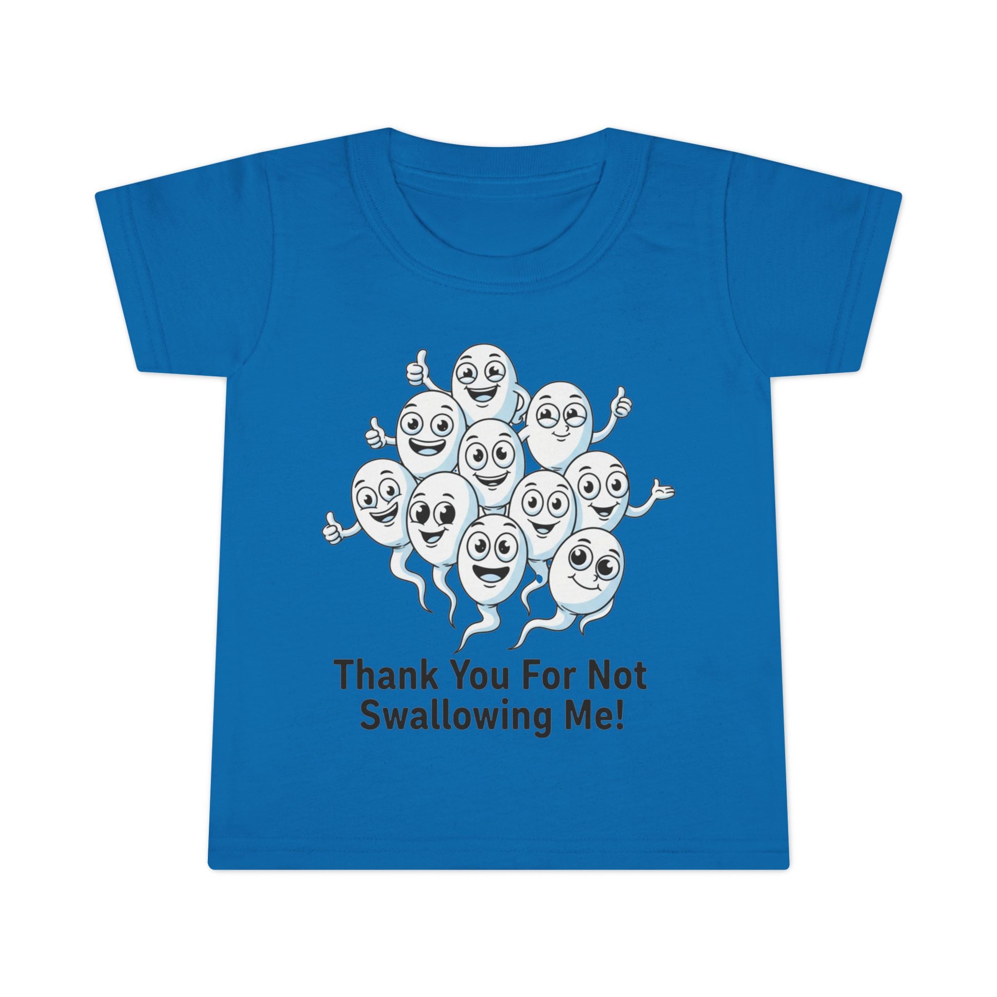 Thank You For Not Swallowing Me – Loud & Inappropriate Toddler T-Shirt