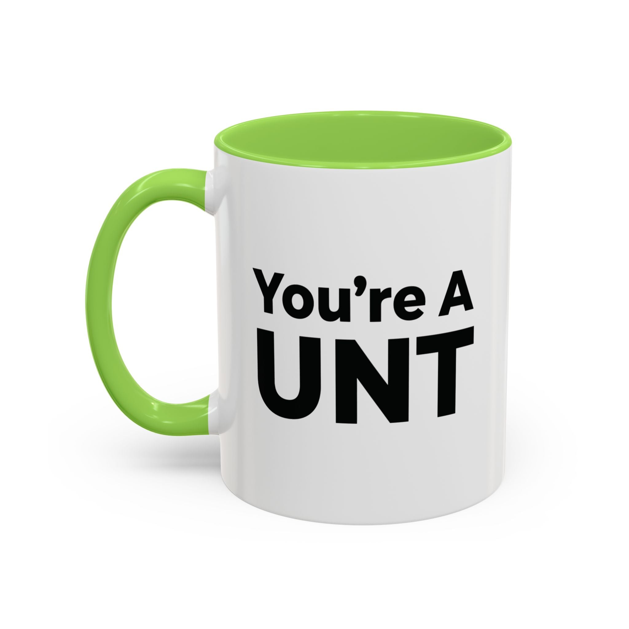 You’re A UNT” Rude Coffee Mug