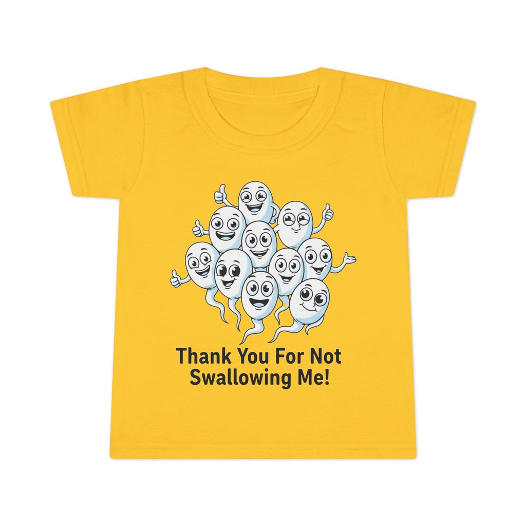 Thank You For Not Swallowing Me – Loud & Inappropriate Toddler T-Shirt