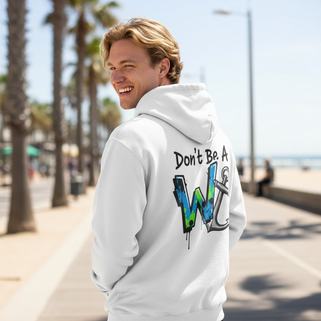 White fleece hoodie with “Don’t Be a W” and anchor graphic, funny inappropriate nautical design by Cheeky Tees Co, back print