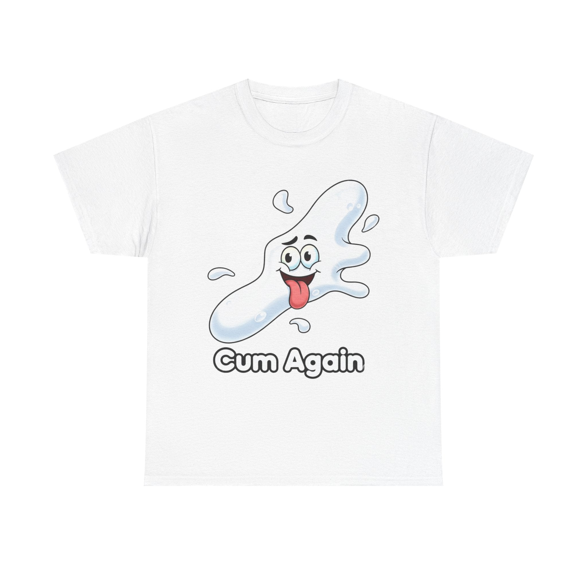 White unisex t-shirt with cheeky cartoon splat and text “Cum Again” in bold playful font