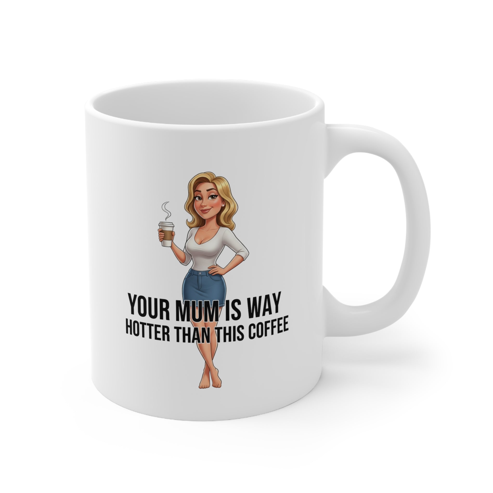 White ceramic coffee mug with cartoon blonde woman and cheeky text “Your mum is way hotter than this coffee” 